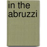 In The Abruzzi door Anne Macdonell