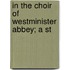 In The Choir Of Westminister Abbey; A St