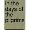 In The Days Of The Pilgrims door Mary Caroline Crawford