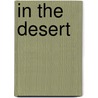 In The Desert by Unknown Author