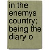 In The Enemys Country; Being The Diary O door Mary Mrs Houghton