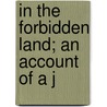 In The Forbidden Land; An Account Of A J door Arnold Henry Savage Landor