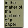 In The Matter Of The Probate Of A Paper door New York Surrogates' Courts