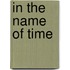 In The Name Of Time