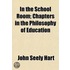 In The School Room; Chapters In The Phil