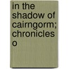 In The Shadow Of Cairngorm; Chronicles O door William Forsyth