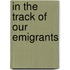 In The Track Of Our Emigrants