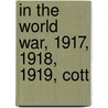 In The World War, 1917, 1918, 1919, Cott by J.P. ]. (from Old Catalog] (Thompson