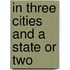 In Three Cities And A State Or Two