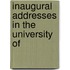 Inaugural Addresses In The University Of
