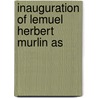 Inauguration Of Lemuel Herbert Murlin As door Boston University