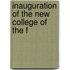 Inauguration Of The New College Of The F by New College