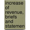 Increase Of Revenue, Briefs And Statemen door United States. Finance