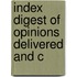 Index Digest Of Opinions Delivered And C