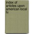 Index Of Articles Upon American Local Hi