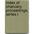 Index Of Chancery Proceedings, Series I