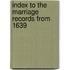 Index To The Marriage Records From 1639