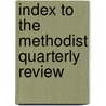 Index To The Methodist Quarterly Review door Elijah H. Pilcher