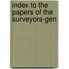 Index To The Papers Of The Surveyors-Gen door Vermont. Office Of Secretary Of State
