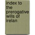 Index To The Prerogative Wills Of Irelan