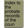 Index To The Probate Records Of The Coun door Massachusetts. Probate Court