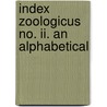 Index Zoologicus No. Ii. An Alphabetical door Zoological Society of London