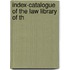 Index-Catalogue Of The Law Library Of Th