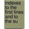 Indexes To The First Lines And To The Su door John Thomson