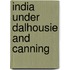 India Under Dalhousie And Canning