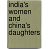 India's Women And China's Daughters by Unknown Author