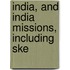 India, And India Missions, Including Ske