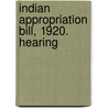 Indian Appropriation Bill, 1920. Hearing by United States. Affairs