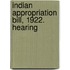Indian Appropriation Bill, 1922. Hearing