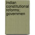 Indian Constitutional Reforms; Governmen