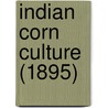 Indian Corn Culture (1895) door Plumb