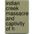 Indian Creek Massacre And Captivity Of H