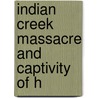 Indian Creek Massacre And Captivity Of H door Charles Martin Scanlan