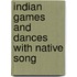 Indian Games And Dances With Native Song
