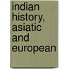 Indian History, Asiatic And European by James Talboys Wheeler