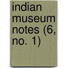 Indian Museum Notes (6, No. 1) door Indian Museum