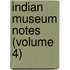 Indian Museum Notes (Volume 4)