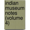 Indian Museum Notes (Volume 4) door Indian Museum