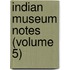 Indian Museum Notes (Volume 5)