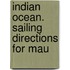 Indian Ocean. Sailing Directions For Mau