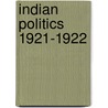 Indian Politics 1921-1922 door Onbekend