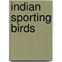 Indian Sporting Birds