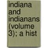 Indiana And Indianans (Volume 3); A Hist