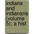 Indiana And Indianans (Volume 5); A Hist