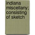 Indiana Miscellany; Consisting Of Sketch