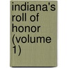 Indiana's Roll Of Honor (Volume 1) door Professor David Stevenson